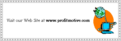 Visit our web site at profitmotive.com